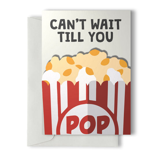 Greeting Card | Can't Wait Till You POP